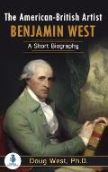 The American-British Artist Benjamin West: A Short Biography