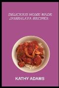 Delicious Homemade Jambalaya Recipes: A Jambalaya Cookbook That will wow you