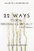 22 WAYS TO GROW PERSONALLY & SPIRITUALLY A Weekly Devotion