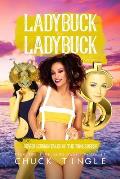 Ladybuck On Ladybuck: Seven Lesbian Tales Of The Tingleverse Volume 5
