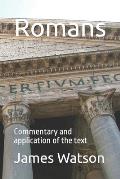 Romans: Commentary and application of the text