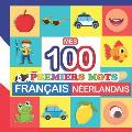 mes 100 premiers mots Fran?ais-N?erlandais: Apprendre (N?erlandais) enfants 2 ? 7 ans