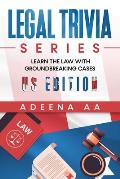 Legal Trivia Series: Learn the Law with Groundbreaking Cases - US Edition