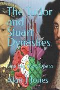 The Tudor and Stuart Dynasties: One Big Soap Opera