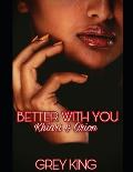 Better With You: Khiari & Orion