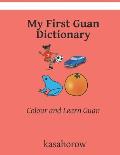 My First Guan Dictionary: Colour and Learn Guan