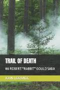 Trail of Death: #8 Robert Rabbit Gould Saga