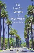 The Last Six Months of Max Weber: A Farcical Memoir