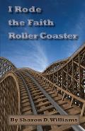 I Rode the Faith Roller Coaster