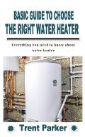 Basic Guide to Choose the Right Water Heater: Everything you need to know about water heater