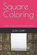 Square Coloring: A book of finding and coloring square shapes