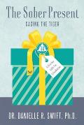 The Sober Present: Caging the Tiger
