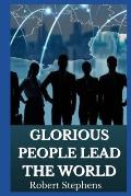 Glorious People Lead the World