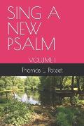 Sing a New Psalm: Volume I