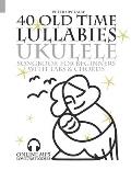 40 Old Time Lullabies Ukulele songbook for beginners with tabs & chords