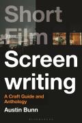 Short Film Screenwriting: A Craft Guide and Anthology