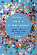 Linguistic Labor and Literary Doulas: Spanglish, Portu?ol, and Judeo-Spanish Languages and Literatures