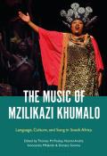 The Music of Mzilikazi Khumalo: Language, Culture, and Song in South Africa