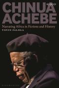 Chinua Achebe: Narrating Africa in Fictions and History
