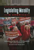 Legislating Morality in America: Debating the Morality of Controversial U.S. Laws and Policies