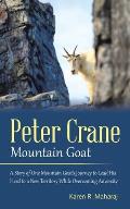 Peter Crane Mountain Goat: A Story of One Mountain Goat's Journey to Lead His Herd to a New Territory While Overcoming Adversity