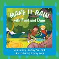 Make it Rain with Ford and Dane