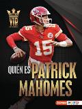 Qui?n Es Patrick Mahomes (Meet Patrick Mahomes): Superestrella de Kansas City Chiefs (Kansas City Chiefs Superstar)