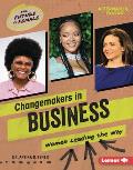 Changemakers in Business: Women Leading the Way