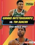 Giannis Antetokounmpo vs. Tim Duncan: Who Would Win?