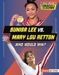 Sunisa Lee vs. Mary Lou Retton: Who Would Win?