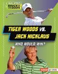 Tiger Woods vs. Jack Nicklaus: Who Would Win?