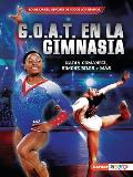 G.O.A.T. En La Gimnasia (Gymnastics's G.O.A.T.): Nadia Comaneci, Simone Biles Y M?s