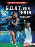 G.O.A.T. En El Tenis (Tennis's G.O.A.T.): Serena Williams, Roger Federer Y M?s