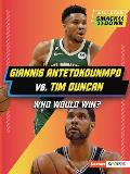 Giannis Antetokounmpo vs. Tim Duncan: Who Would Win?