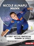 Nicole Aunapu Mann: First Native American Woman in Space