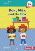 Dax, Max, and the Box: Book 8