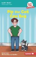 Pip the Cat Can Beg: Book 5