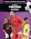 G.O.A.T. Porteros de F?tbol (G.O.A.T. Soccer Goalkeepers)