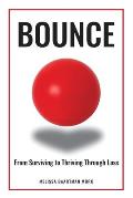 Bounce: From Surviving to Thriving through Loss