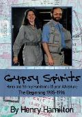 Gypsy Spirits: Book 1 The Beginning 1985-1996: Henry and Shirley Hamilton's 35-Year Adventure