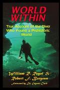 World Within: True Account of the Diver Who Found a Prehistoric World