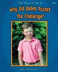 Why Did Kaden Accept The Challenge?