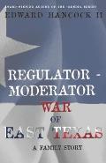 Regulator-Moderator War of East Texas: A Family Story