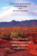 Aussie Gold: South Australia: Historical Geology and Associated Minerals