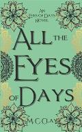 All the Eyes of Days: Eyes of Days #1