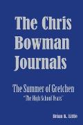 The Chris Bowman Journals: Summer of Gretchen - The High School Years