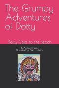 The Grumpy Adventures of Dotty: Dotty Goes to the Beach
