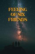 Feeling of Six Friends