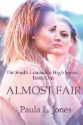Almost Fair: Book One of the South Louisiana High Series