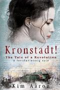 Kronstadt!: The Tale of a Revolution. A revolutionary tale.